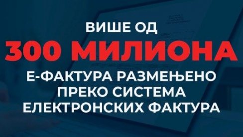 300 MILIONA ELEKTRONSKIH FAKTURA PROŠLO KROZ SISTEM E-FAKTURA Mali: Sa reformama nastavljamo i u narednom periodu
